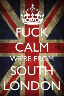 Fuck Calm We're From South London